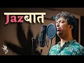Pineapple Express - JAZBAAT ft Shubham