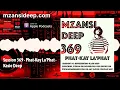 Download Lagu Phat Kay La'Phat   Kasie Deep - MZANSI DEEP 369