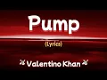 Download Lagu Pump (Lyrics) ~ Valentino Khan