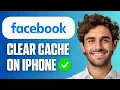 How To Clear Facebook Cache On iPhone Easy Guide 2026