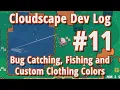 Cloudscape Dev Log - Adding Bug Catching Fishing and Custom Clothing Colors to my indie game