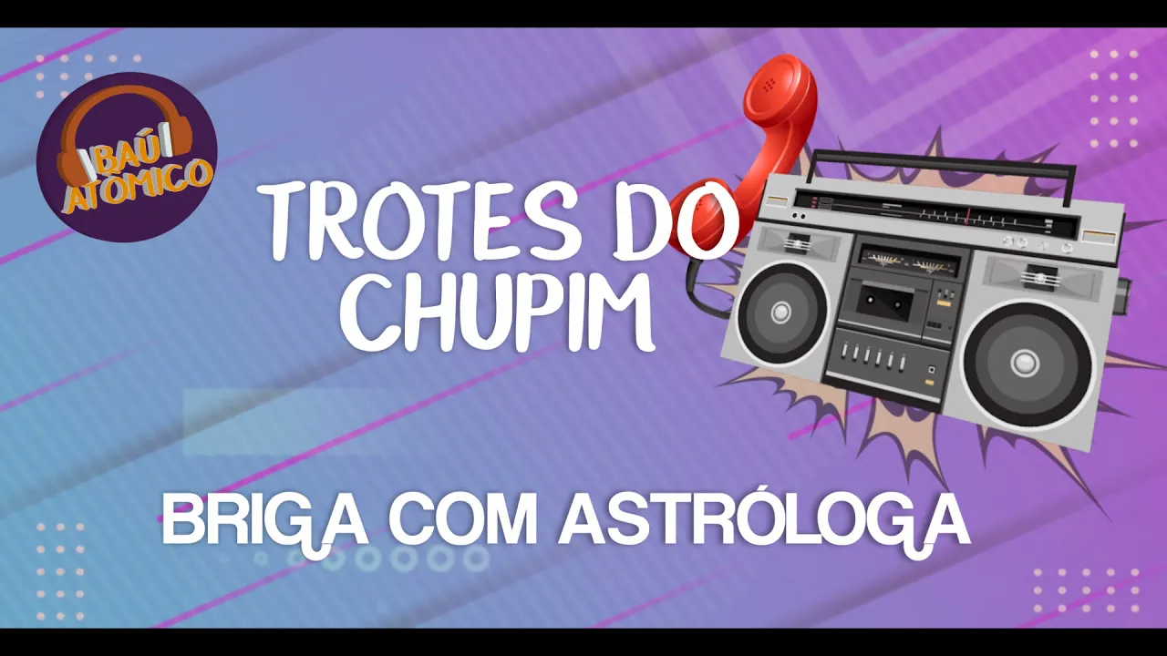 Trotes do Chupim - Briga com Astróloga - Parte 1 (2008)