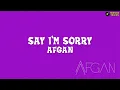 Download Lagu Afgan - Say I'm Sorry (Lyrics Video)