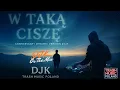 Lagu DJ K – W Taką Ciszę (Anniversary Dynamic Version 2025) | Trash Music Poland