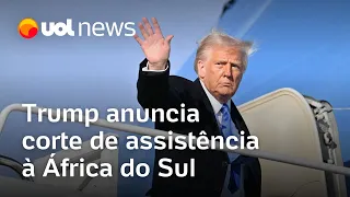 Depois de ataques de Musk, Trump anuncia corte de assistência à África do Sul