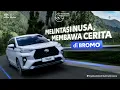 TOYOTA VELOZ HYBRID Lintas Nusa - Melintasi Nusa, Membawa Cerita di Bromo