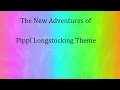 New Adventures of Pippi Longstocking Theme Song Requested by Jantha