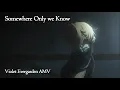 Download Lagu [AMV] Violet Evergarden - Somewhere Only we Know (Keane) - ENG sub