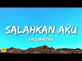 SALAHKAN AKU - NADILA || FALDIANSYAH (cover) LIRIK #liriklagu #faldiansyah #coverlagulawas