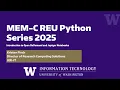 MEM-C REU Python Series 2025 Session 1 Introduction to Open OnDemand and Jupyter Notebooks