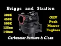 How To Clean Remove Carburetor on Briggs 300E 450E 500E 125cc 140cc OHV Push Mower Engines