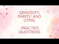 GTPAL Practice Questions Quiz Gravida Para Obstetric History NCLEX-Style