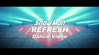 Snow Man「REFRESH」Dance Video YouTube Ver.