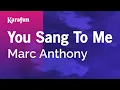 Download Lagu You Sang to Me - Marc Anthony | Karaoke Version | KaraFun