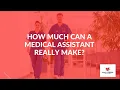 How Much Can a Medical Assistant Really Make