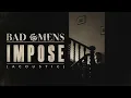 Impose - Bad Omens (Acoustic)