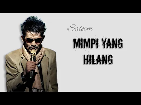 Download MP3 Mimpi Yang Hilang lirik video Saleem