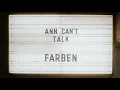 ANN CAN‘T TALK - Farben (Official Video)