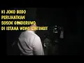 Download Lagu [LIVE]DINI HARI!DATANGI RUMAH KI JOKO BODO||ISTANA WONG SINTING
