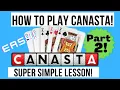 How To Play Canasta PART 2 For Beginners - SUPER SIMPLE LESSON