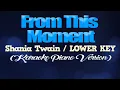 Download Lagu FROM THIS MOMENT - Shania Twain/LOWER KEY (KARAOKE PIANO VERSION)