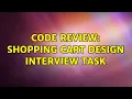 Code Review Shopping Cart design interview task 3 Solutions