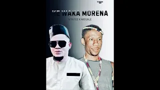 ntates x mogale ke waka morena