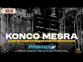 Lagu DJ KONCO MESRA || STYLE PARTY BASS PANJANG VIRAL TERBARU -  MUSTIKA ID