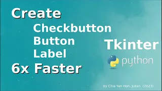 Create Checkbutton Button and Label Widgets 6x Faster In Tkinter Python