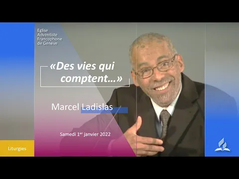 Culte du 1er janvier 2022 - Marcel Ladislas - "Des vies qui comptent, des vies qu'on raconte"