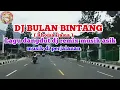 DJ BULAN BINTANG(Rhoma irama)lagu dangdut dj remix musik asik//musik di perjalanan