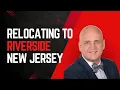 Relocating to Riverside NJ Everything You Need to Know
