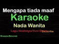MENGAPA TIADA MAAF-Lagu Nostalgia-Yuni shara|KARAOKE NADA WANITA​⁠ -Female-Cewek-Perempuan@UcokkuYasir