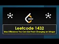 English 1432 Max Difference You Can Get From Changing an Integer Leetcode Medium
