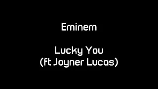 Download Eminem - Lucky You feat Joyner Lucas Lyrics MP3