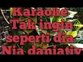 Download Lagu KARAOKE POP ...Tak ingin seperti dia...Nia Daniaty