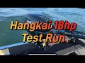 Hangkai 18hp first test run