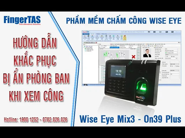 Hướng Dẫn Khắc Phục Ẩn Phòng Ban Khi Xem Công Trên Phần Mềm Chấm Công Wise Eye MIX3 Và ON39 Plus
