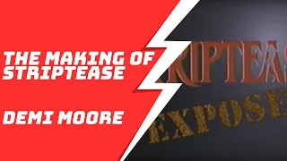 Striptease Exposed - The Making of Striptease