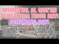 Lagu MUROTTAL PENGANTAR TIDUR BAYI YANG SUSAH TIDUR SAAT DEMAM, SUARA LEMBUT \u0026 MENENANGKAN MENYENTUH HATI