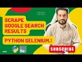 Python Selenium Tutorial Scraping Google Search Results