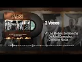 Los Plebes Del Rancho De Ariel Camacho, Christian Nodal - 2 Veces (Audio)