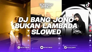 dj bang jono bukan lambada versi slowed sound radzzzluvluv remix by ndtya remix