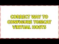 Correct way to configure Tomcat virtual hosts