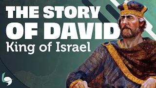 The Complete Story of David King of Israel