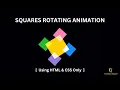Colorful Rotating Squares Animation Using HTML CSS