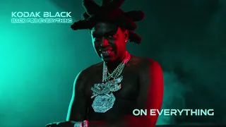 Kodak Black On Everything Official Audio 