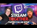 How to Stream Together on Twitch with Friends - Full Setup Pro Tips