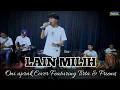 Download Lagu LAIN MILIH || Cover #oniaprak Featuring Tirta \u0026 Friend 