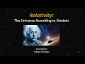 Relativity: The Universe According to Einstein - presented by Joe DalSanto
